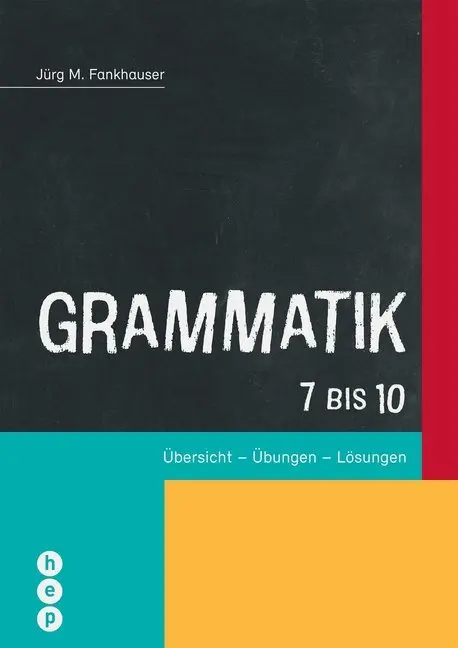 Cover: 9783035517590 | Grammatik 7 bis 10 | Übersicht - Übungen - Lösungen | Fankhauser