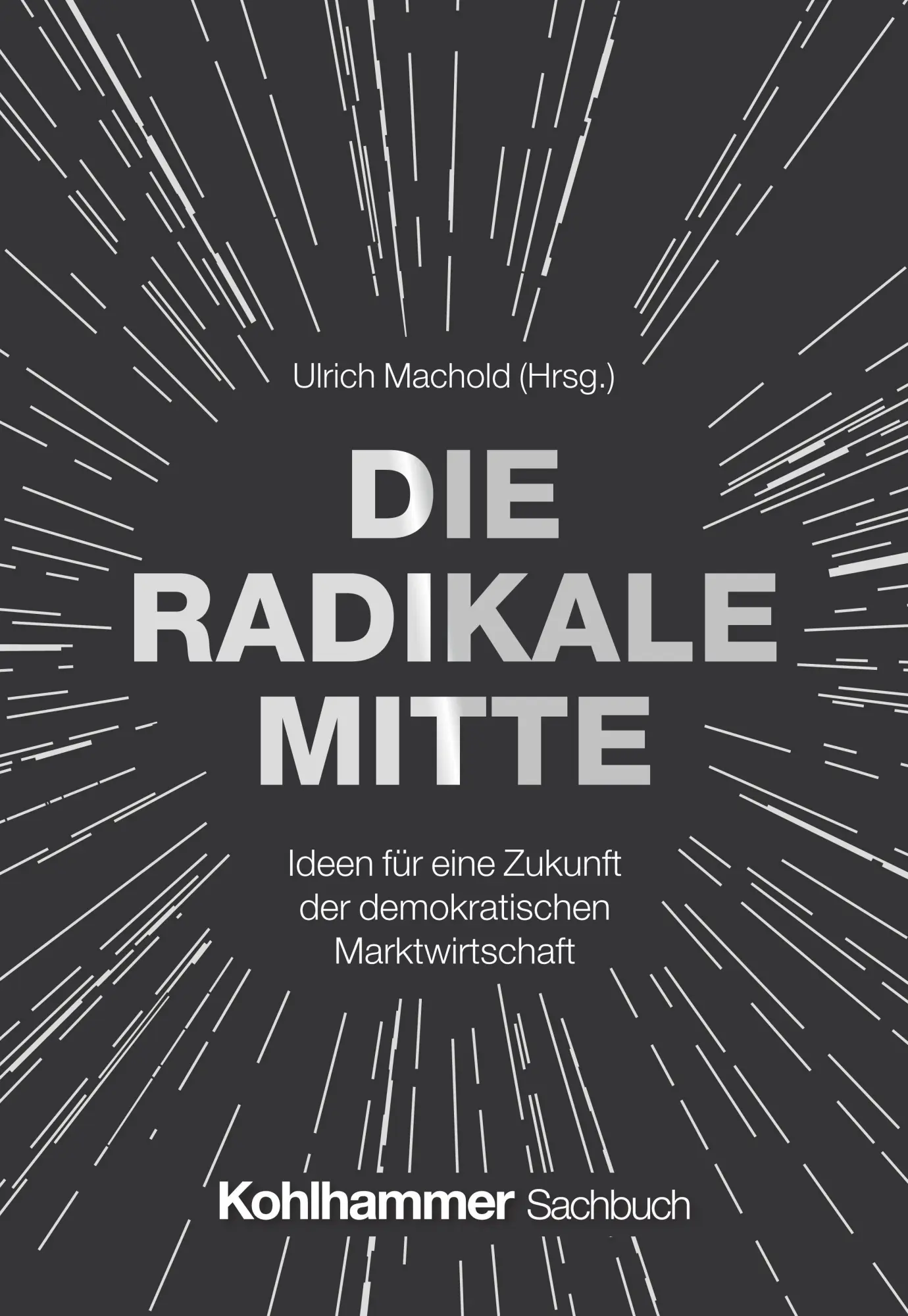 Cover: 9783170467590 | Die Radikale Mitte | Ulrich Machold (u. a.) | Buch | 200 S. | Deutsch