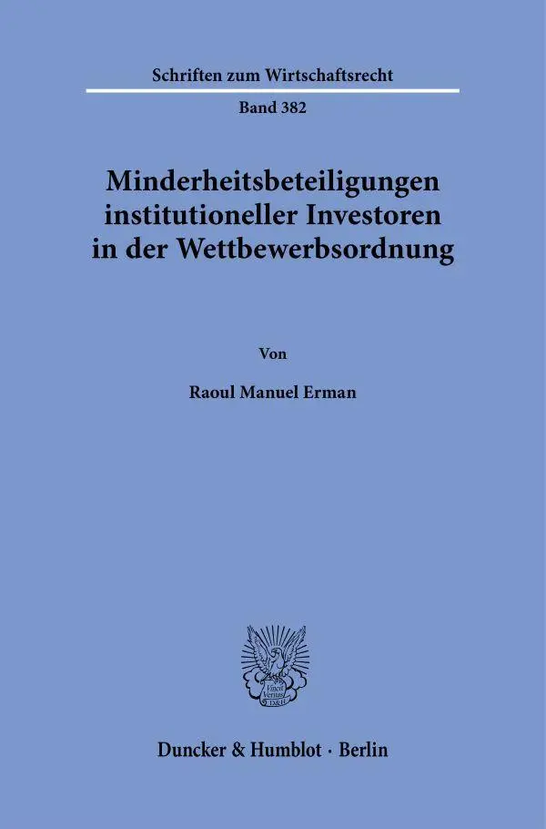 Minderheitsbeteiligungen institutioneller Investoren in der Wettbewerbsordnung