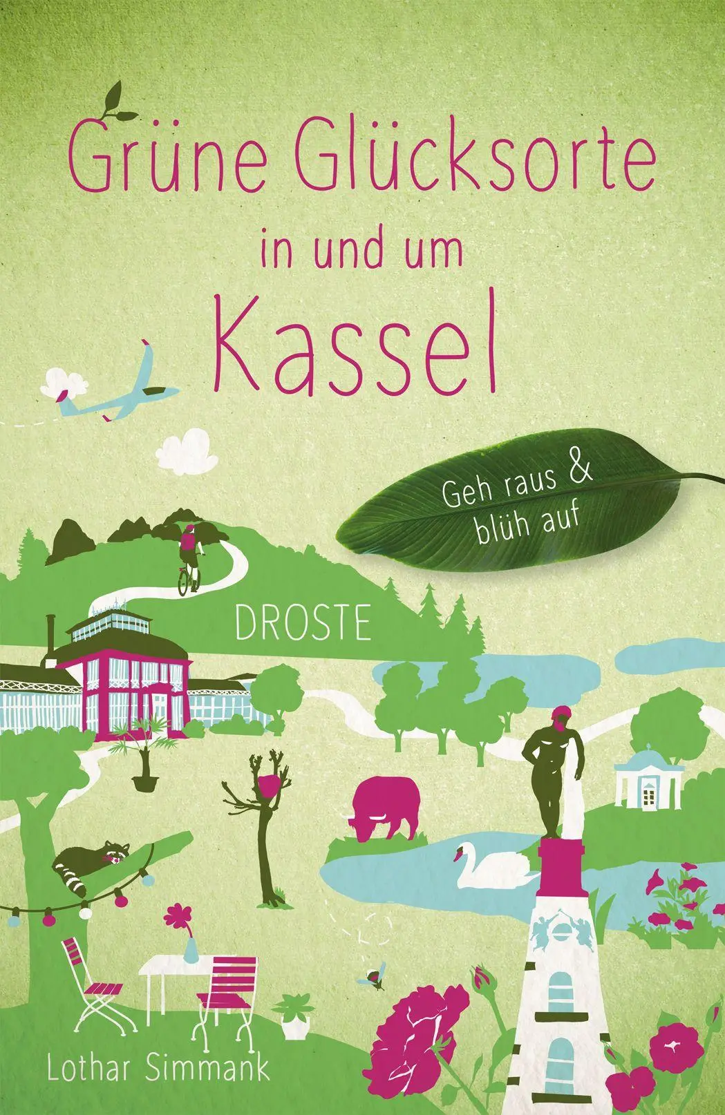 Cover: 9783770027590 | Grüne Glücksorte in und um Kassel | Geh raus &amp; blüh auf | Simmank