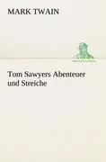 Cover: 9783842467590 | Tom Sawyers Abenteuer und Streiche | Mark Twain | Taschenbuch | 244 S.