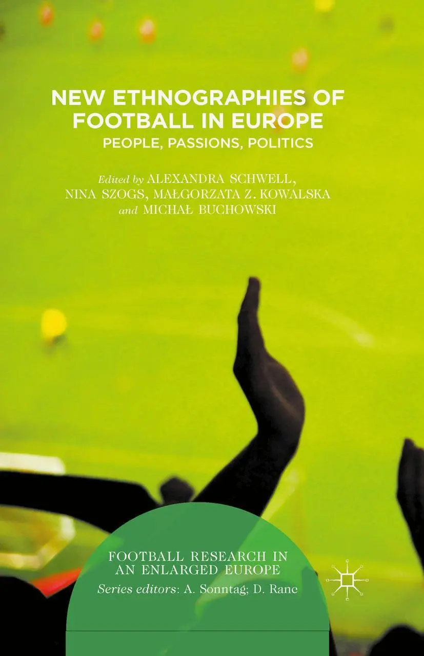 Cover: 9781349567690 | New Ethnographies of Football in Europe | People, Passions, Politics