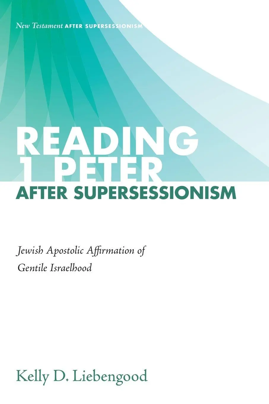 Cover: 9781498207690 | Reading 1 Peter After Supersessionism | Kelly D. Liebengood | Buch