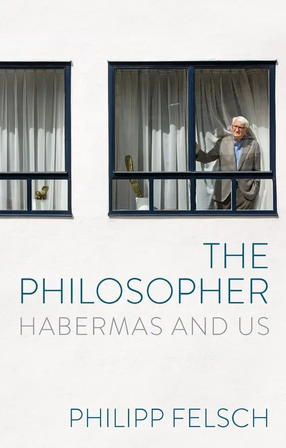 Cover: 9781509567690 | The Philosopher | Habermas and Us | Philipp Felsch | Buch | Englisch