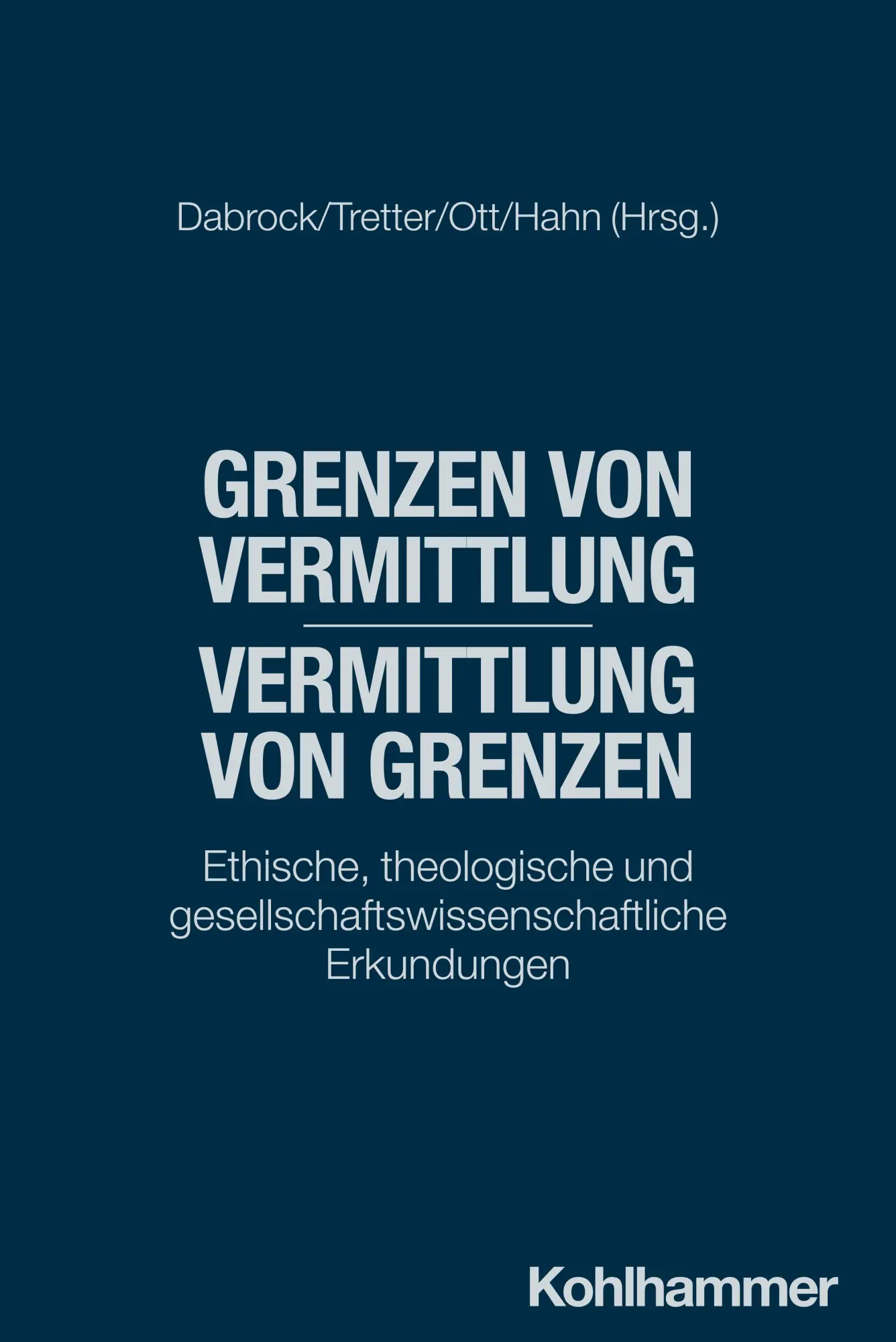 Cover: 9783170457690 | Grenzen von Vermittlung - Vermittlung von Grenzen | Dabrock (u. a.)