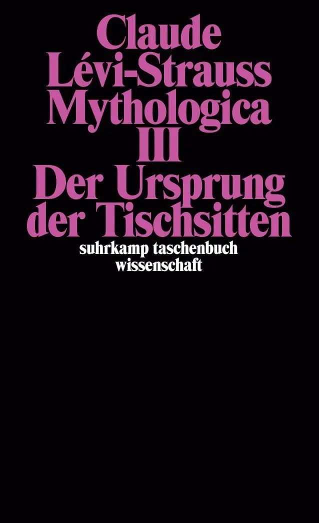 Cover: 9783518277690 | Mythologica III | Der Ursprung der Tischsitten | Claude Lévi-Strauss