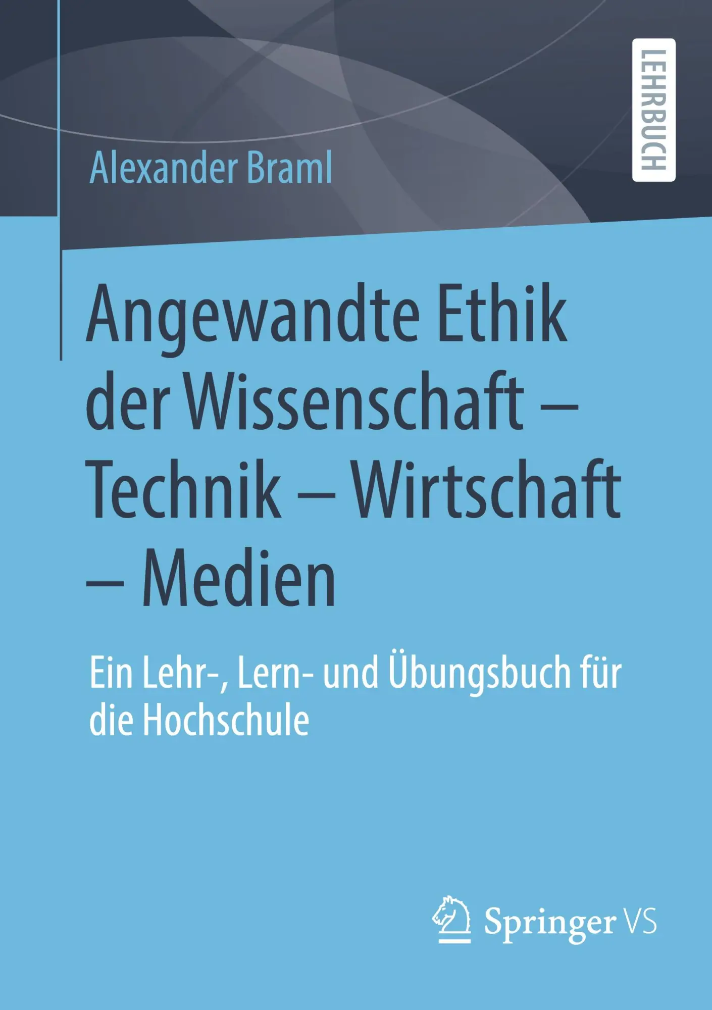 Cover: 9783658487690 | Angewandte Ethik der Wissenschaft - Technik - Wirtschaft - Medien