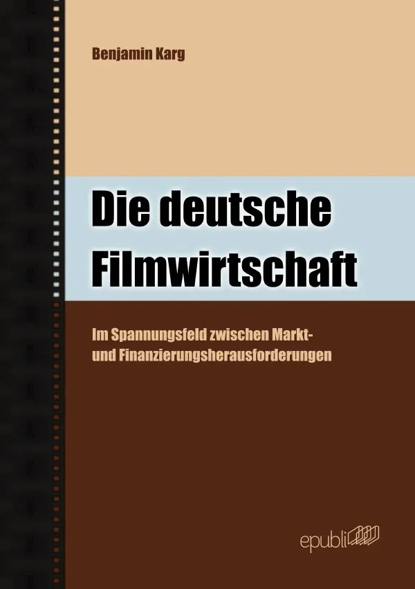 Cover: 9783844297690 | Die deutsche Filmwirtschaft | Benjamin Karg | Taschenbuch | 108 S.