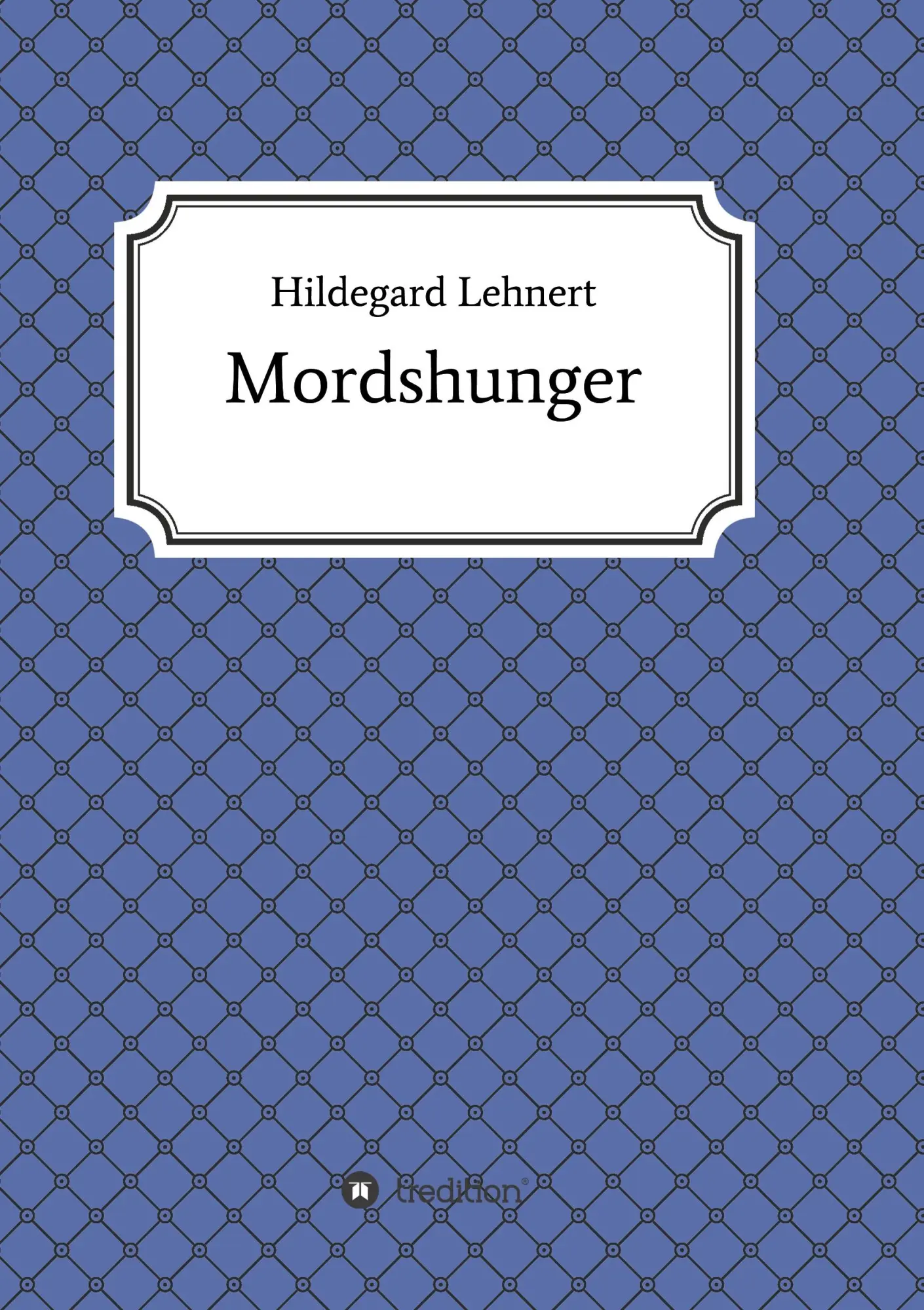 Cover: 9783746967790 | Mordshunger | Hildegard Lehnert | Taschenbuch | 148 S. | Deutsch