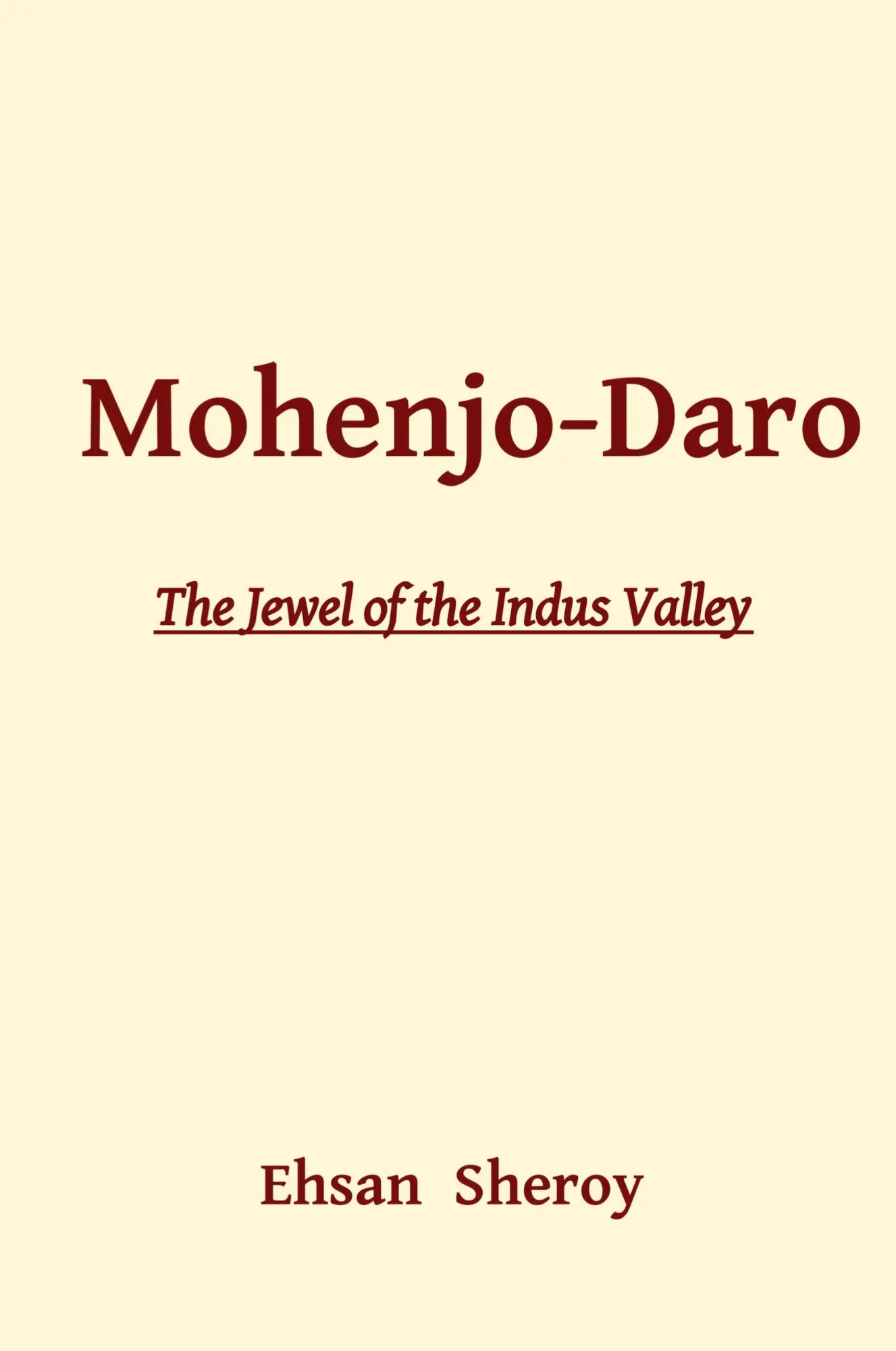 Cover: 9788196927790 | Mohenjo-Daro | The Jewel of the Indus Valley | Ehsan Sheroy | Buch