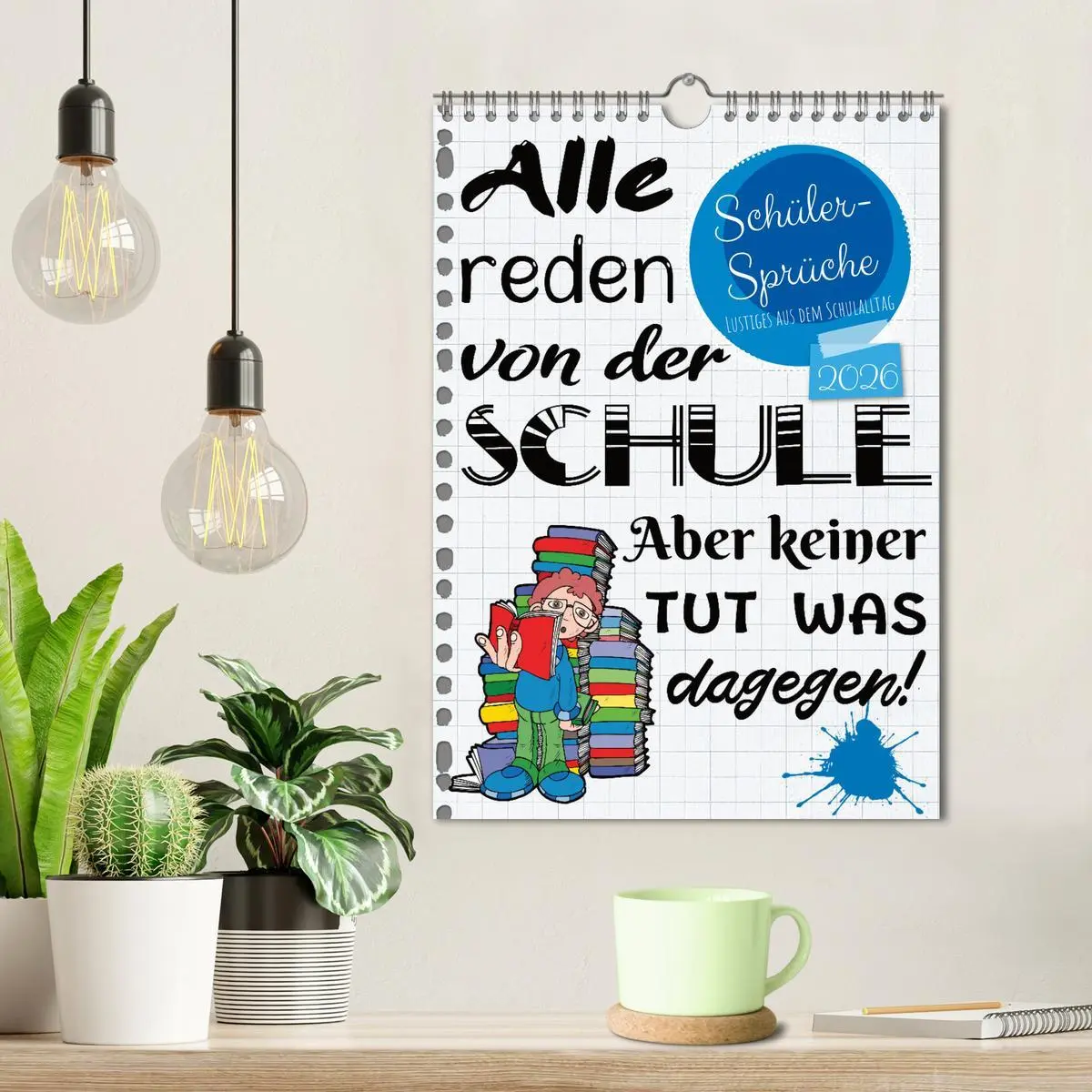 Bild: 9783516347890 | Schüler-Sprüche (Wandkalender 2026 DIN A4 hoch), CALVENDO...