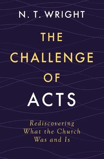 Cover: 9780310167990 | The Challenge of Acts | Rediscovering What the Church Was and Is
