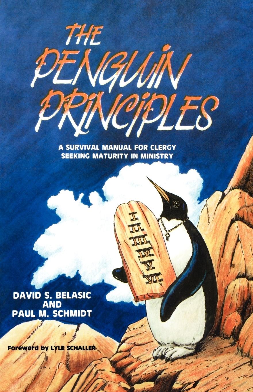 The Penguin Principles | A Survival Manual For Clergy Seeking Maturity In Ministry | David S Belasic (u. a.) | Taschenbuch | Paperback | Englisch | 1986 | CSS Publishing | EAN 9780895367990 - Belasic, David S