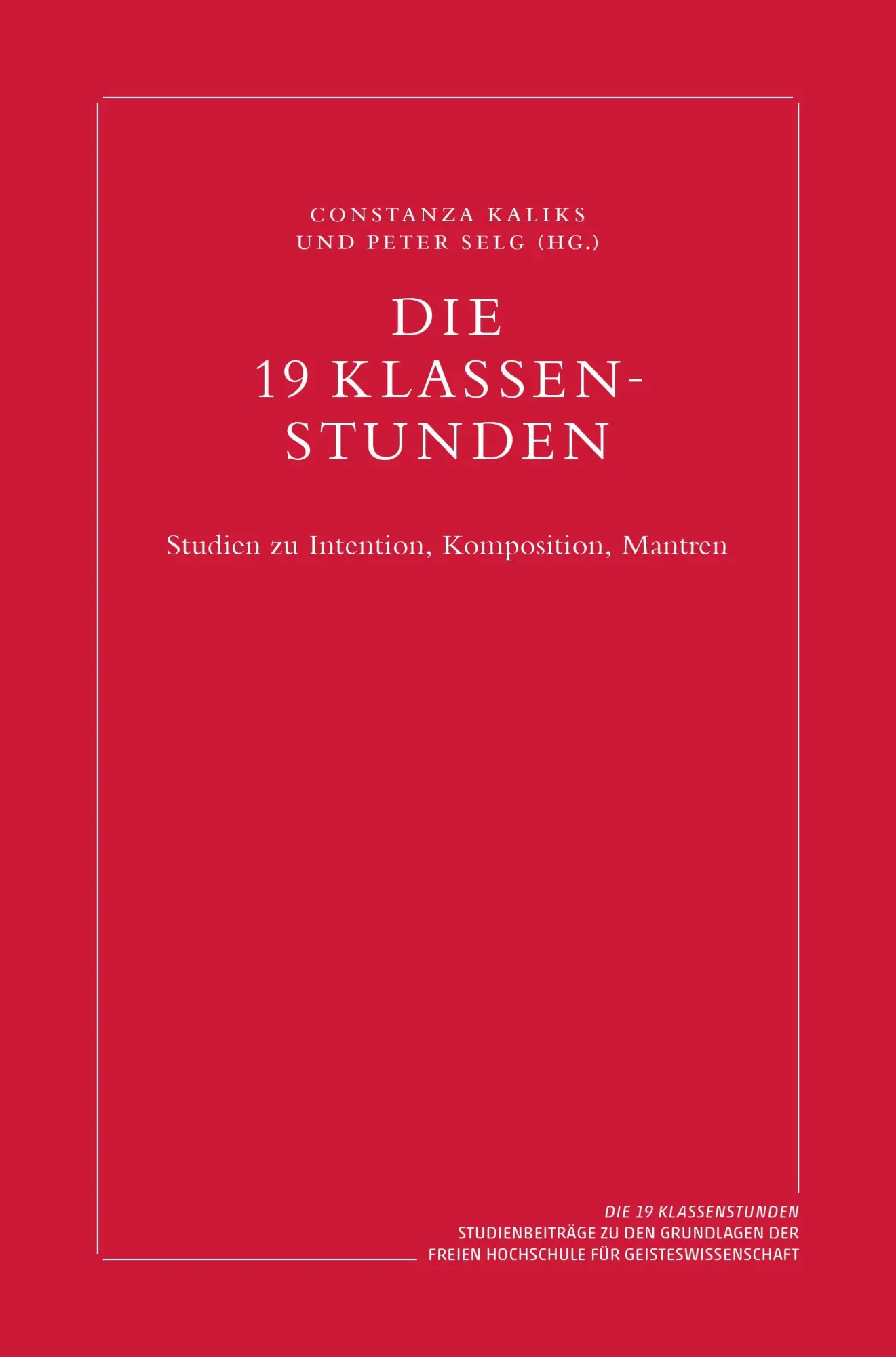 Cover: 9783723518090 | Die 19 Klassenstunden | Studien zu Intention, Komposition, Mantren