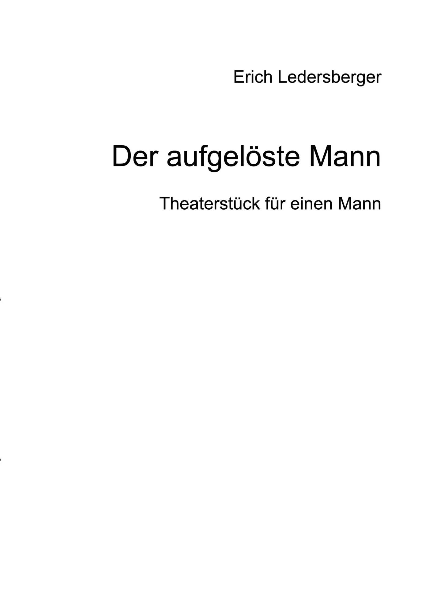 Cover: 9783752848090 | Der aufgelöste Mann | Theaterstück für eine Person | Ledersberger