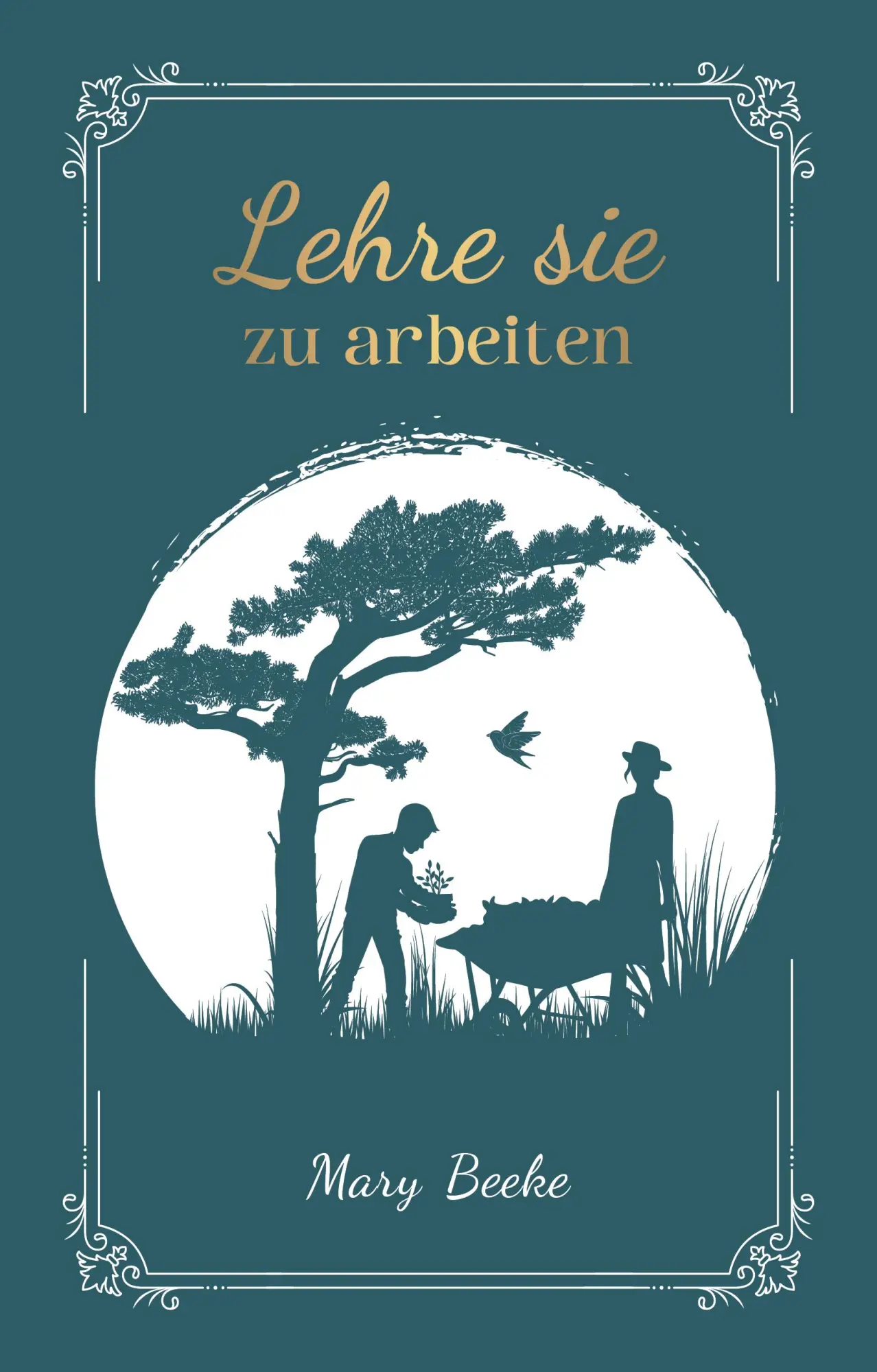 Cover: 9783947978090 | Lehre sie zu arbeiten | Mary Beeke | Taschenbuch | 316 S. | Deutsch