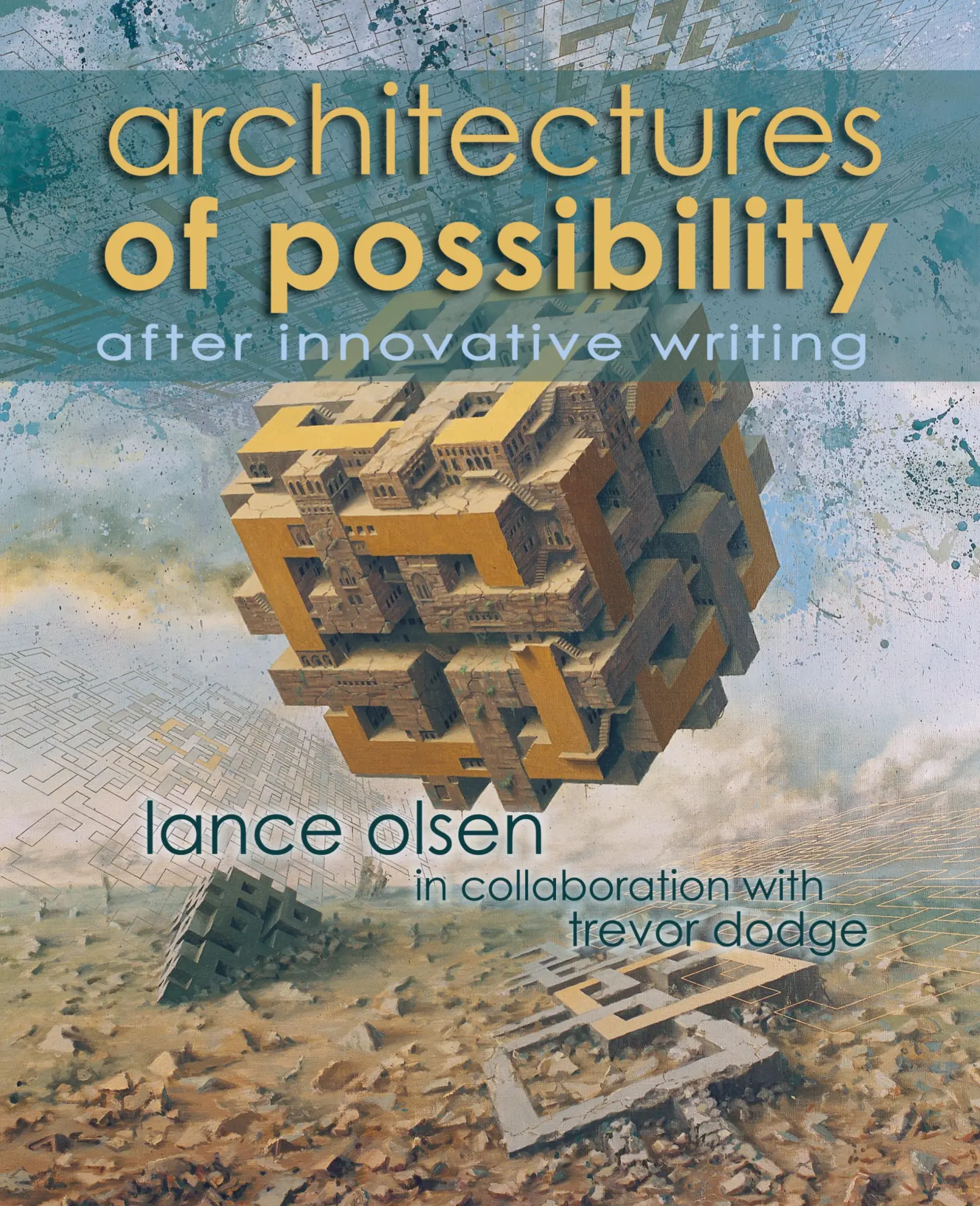 Cover: 9781935738190 | Architectures of Possibility | After Innovative Writing | Lance Olsen