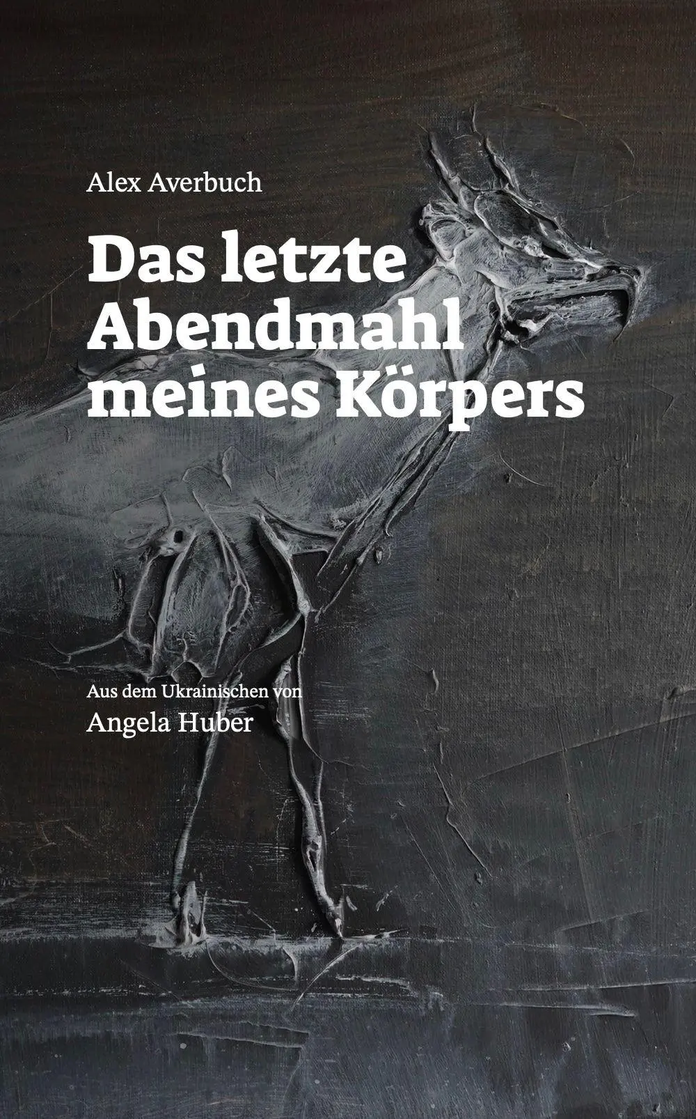 Cover: 9783959088190 | Das letzte Abendmahl meines Körpers | Alex Averbuch | Taschenbuch