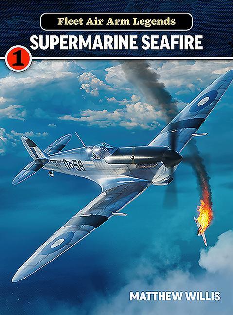 Cover: 9781911658290 | Fleet Air Arm Legends: Supermarine Seafire | Matthew Willis (u. a.)