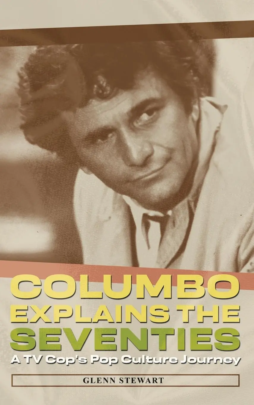 Cover: 9781937878290 | Columbo Explains the Seventies | Glenn Stewart | Buch | Englisch
