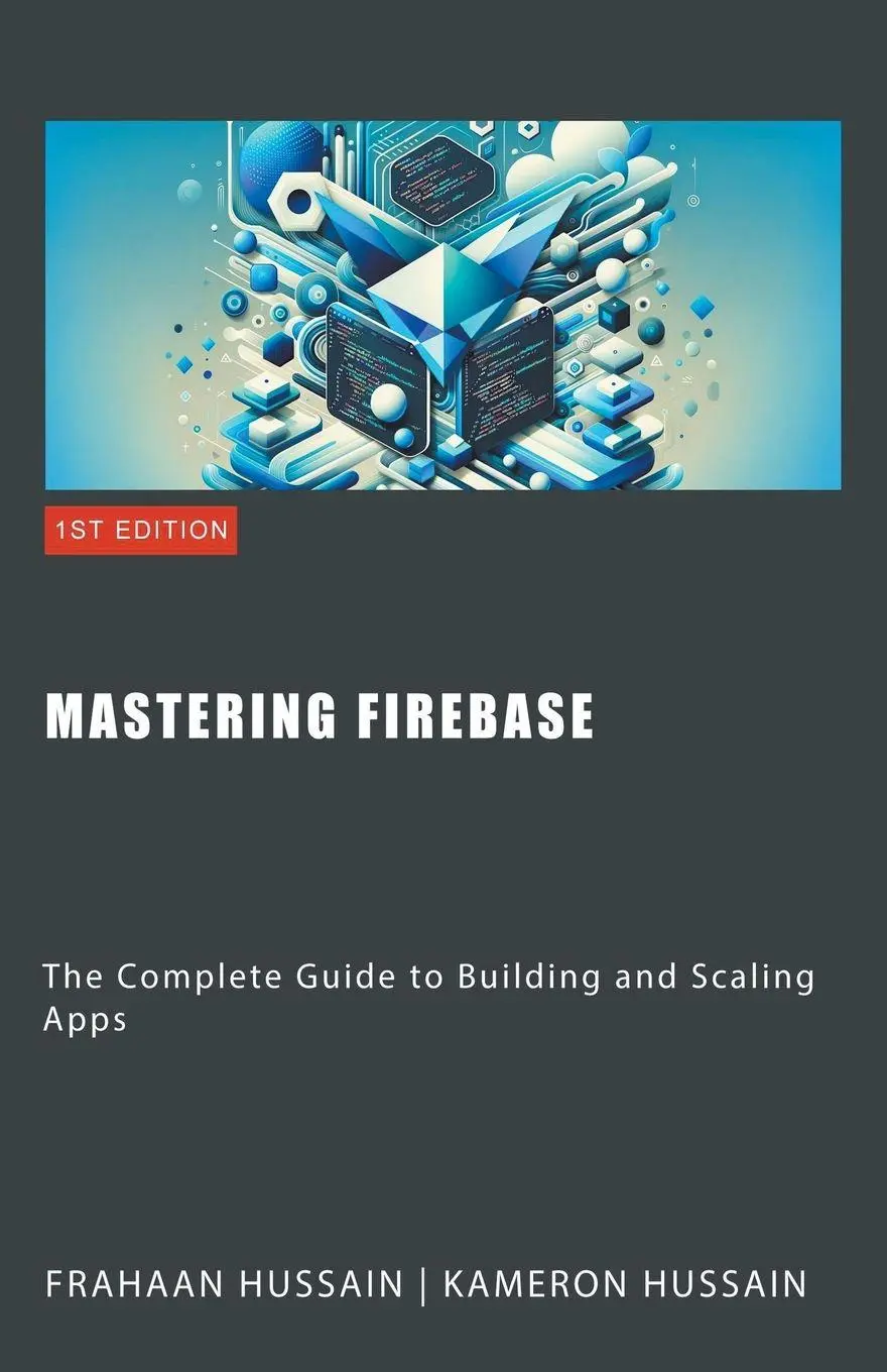 Cover: 9798223728290 | Mastering Firebase | The Complete Guide to Building and Scaling Apps