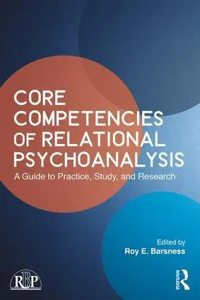 Cover: 9781138218390 | Core Competencies of Relational Psychoanalysis | Roy E. Barsness
