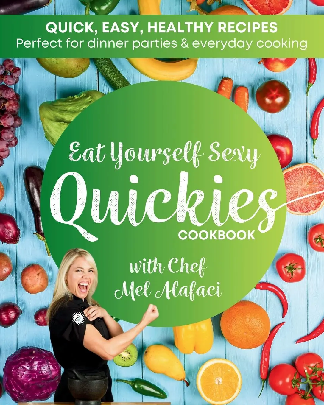 Cover: 9780645808490 | Eat Yourself Sexy QUICKIES Cookbook | Healthy and Happy Cooking | Buch