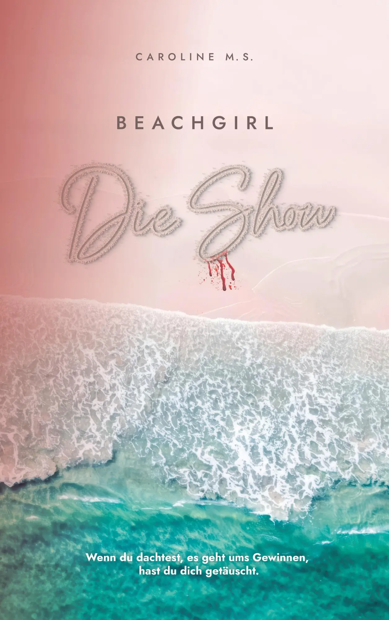 Cover: 9783819228490 | Beachgirl - Die Show | Caroline Möller-Sattler | Taschenbuch | 434 S.