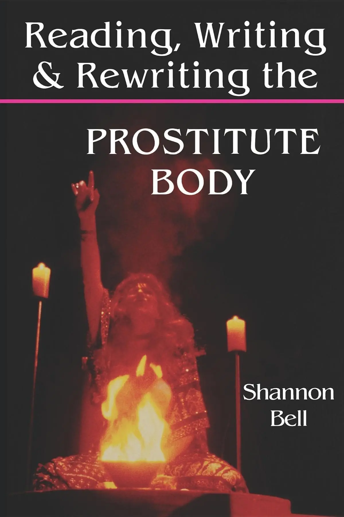 Cover: 9780253208590 | Reading, Writing, and Rewriting the Prostitute Body | Shannon Bell