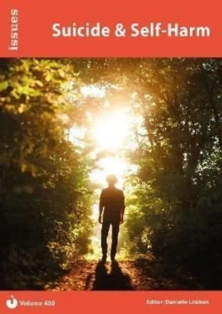 Cover: 9781861688590 | Suicide &amp; Self-Harm | Issues: PSHE &amp; RSE Resources For Key Stage 3 &amp; 4