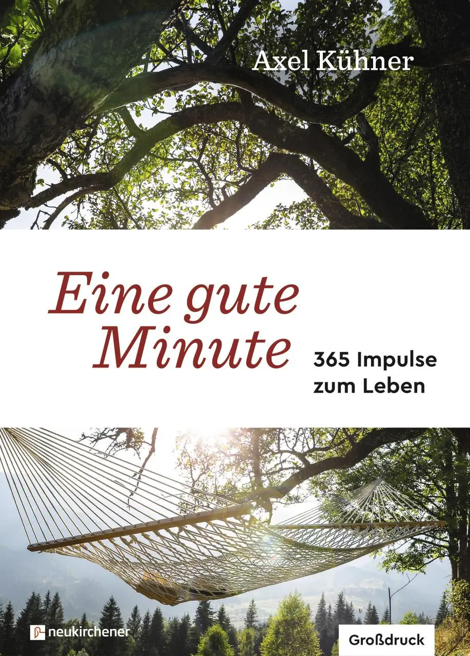 Cover: 9783761568590 | Eine gute Minute | 365 Impulse zum Leben - Großdruck | Axel Kühner