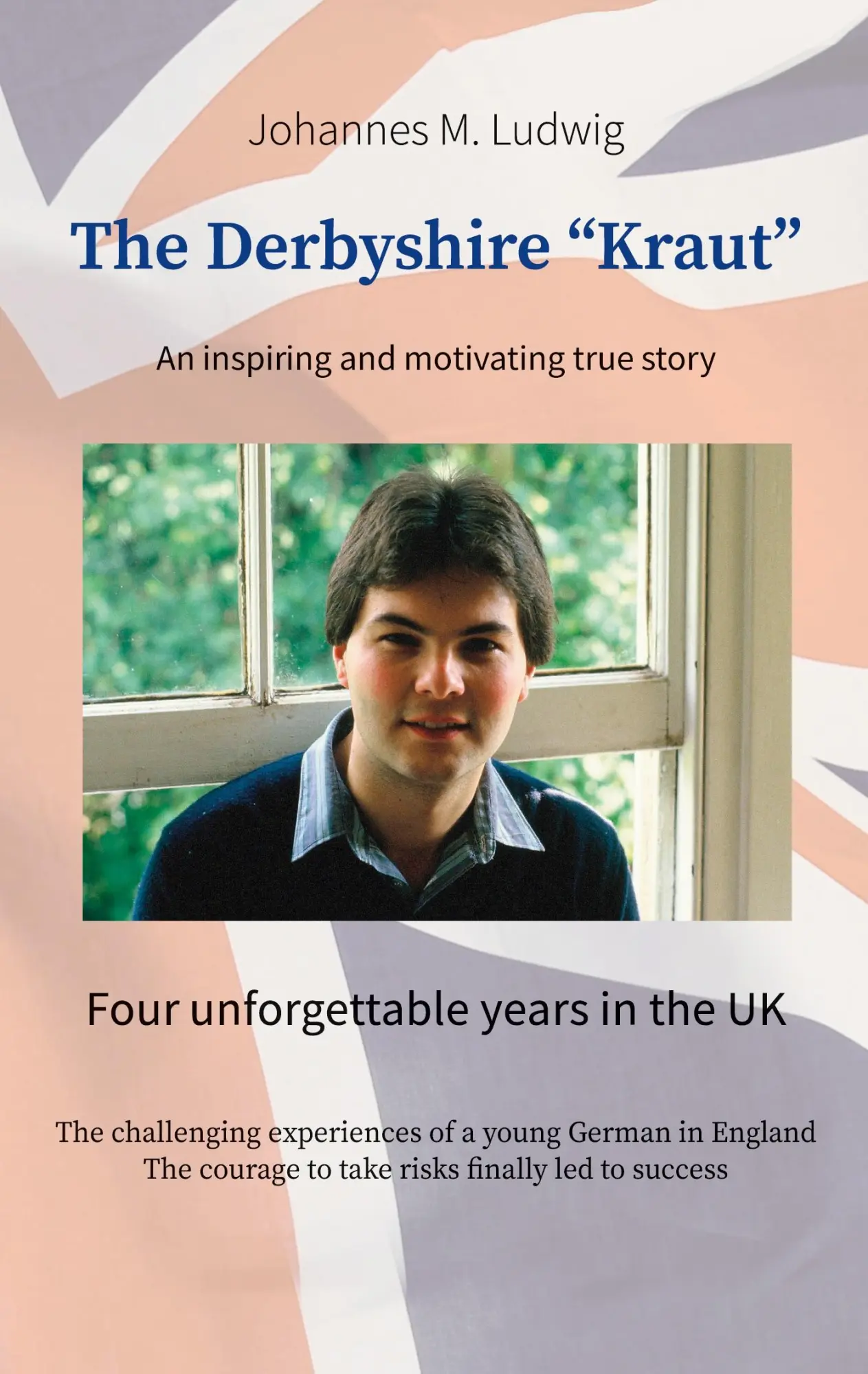 Cover: 9783769348590 | The Derbyshire "Kraut" | An inspiring and motivating true story | Buch