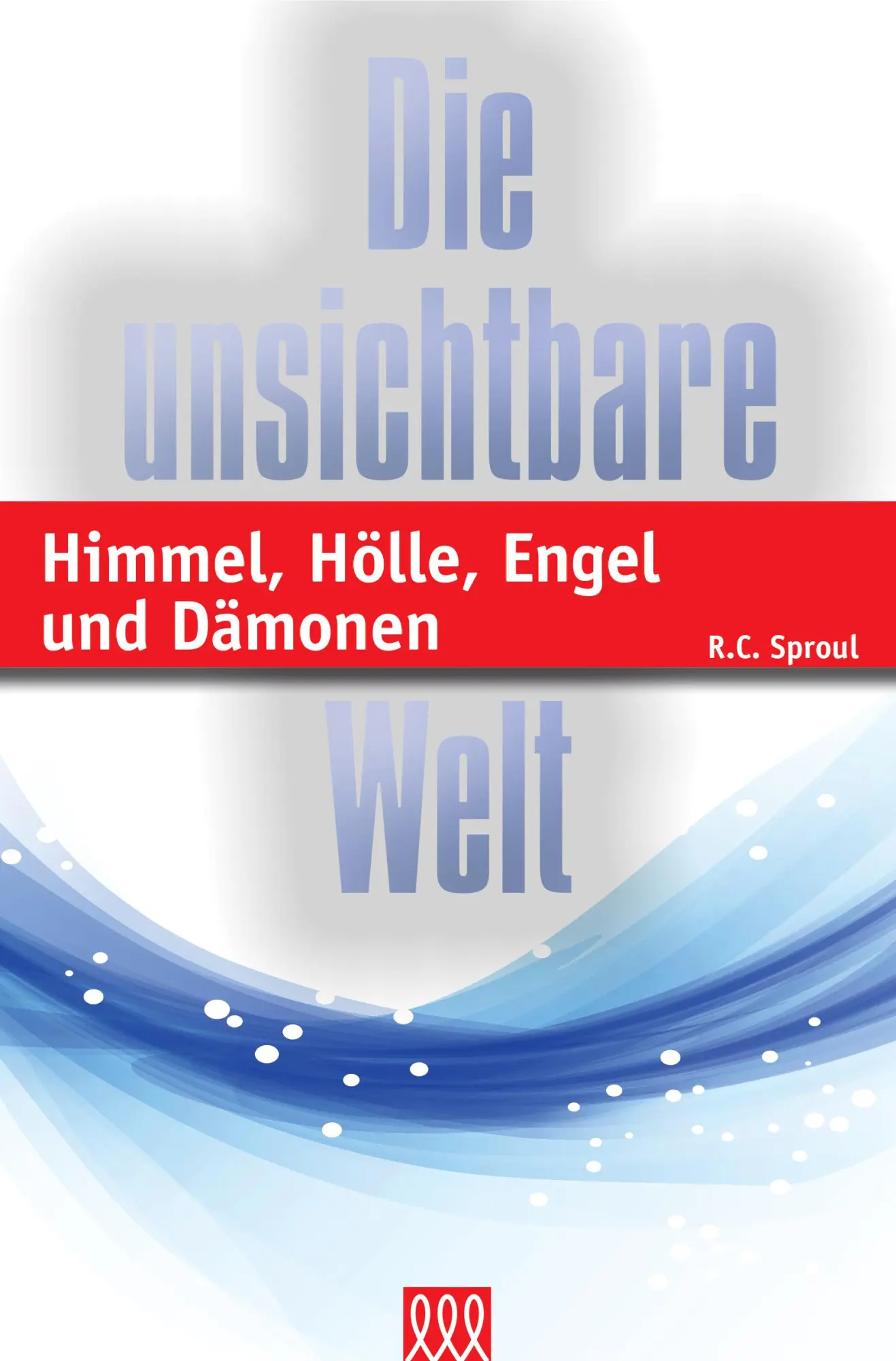 Cover: 9783941988590 | Himmel, Hölle, Engel und Dämonen | Die unsichtbare Welt. | R.C. Sproul