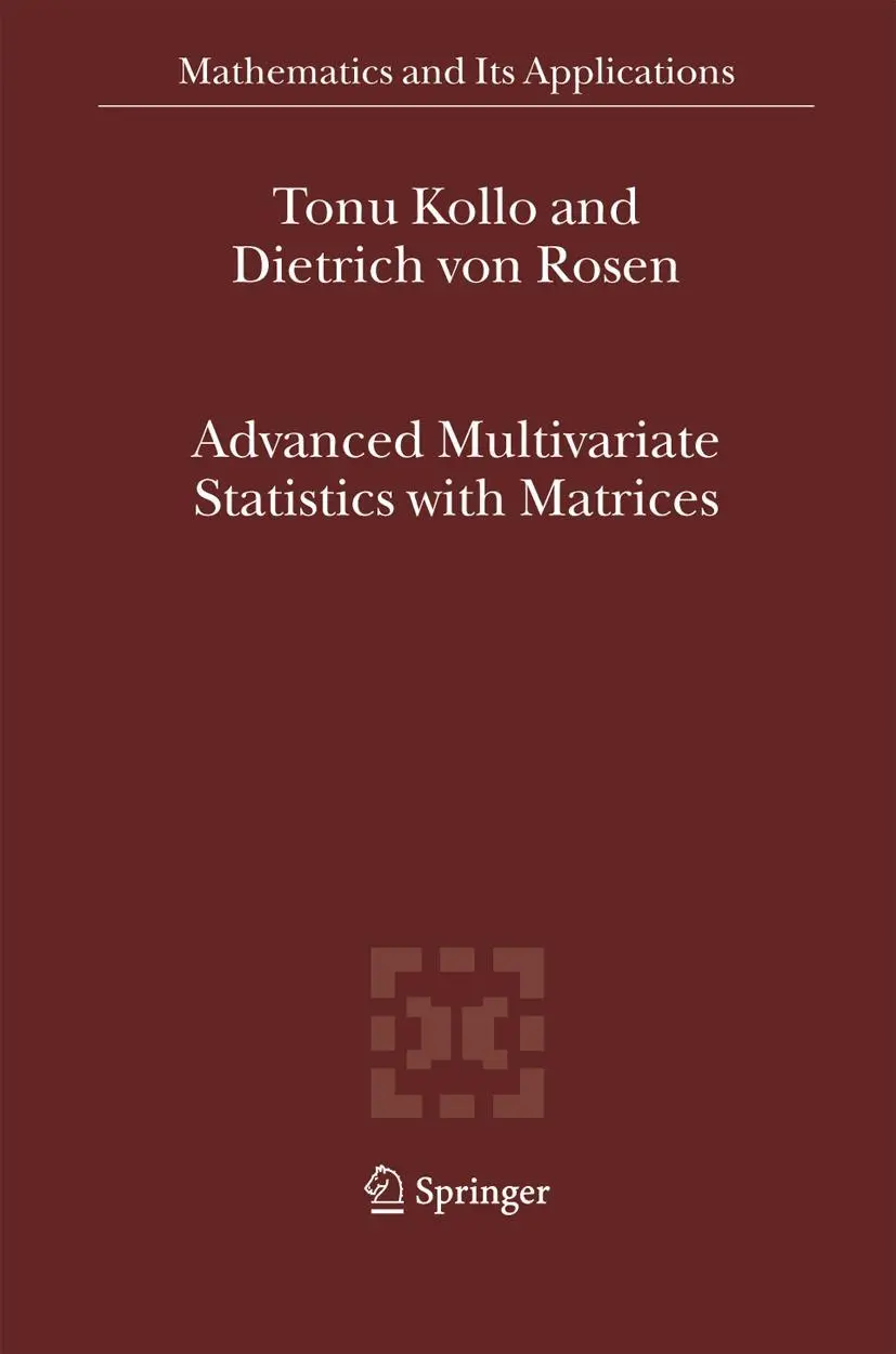 Cover: 9789048168590 | Advanced Multivariate Statistics with Matrices | D. Von Rosen (u. a.)