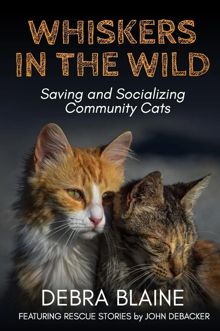 Cover: 9798989098590 | Whiskers in the Wild | Saving and Socializing Community Cats | Blaine