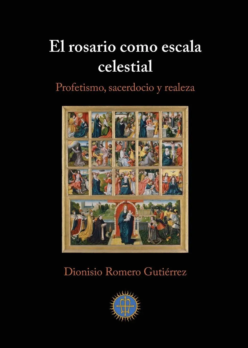 Cover: 9781732288690 | El rosario como escala celestial | Profetismo, sacerdocio y realeza
