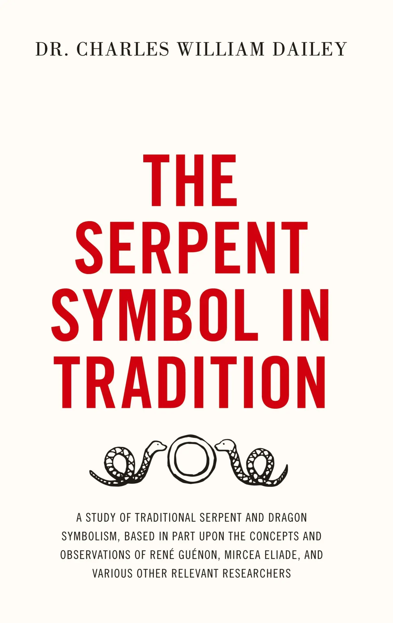Cover: 9781914208690 | The Serpent Symbol in Tradition | Charles Dailey | Buch | Englisch