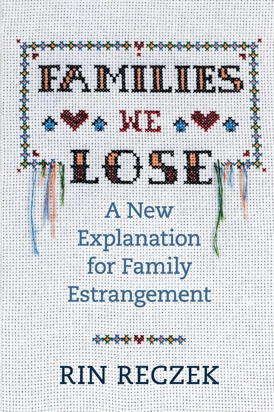 Cover: 9781479838790 | Families We Lose | A New Explanation for Family Estrangement | Reczek