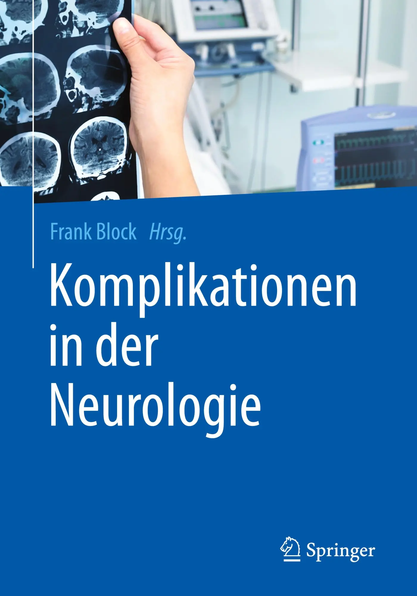 Cover: 9783662478790 | Komplikationen in der Neurologie | Frank Block | Taschenbuch | xii