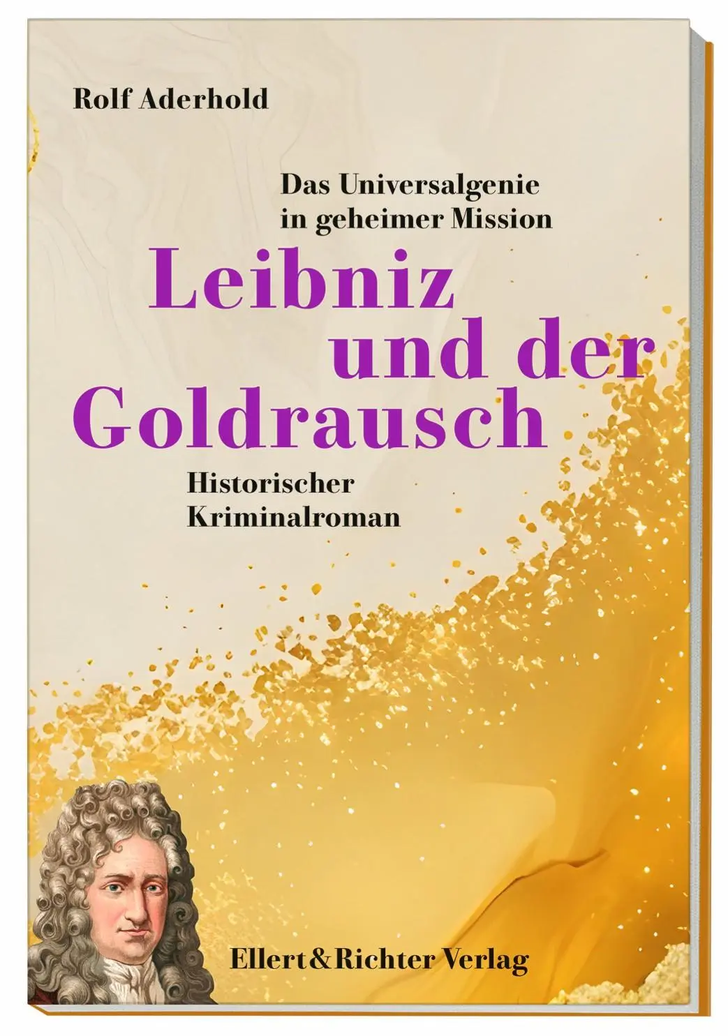 Cover: 9783831908790 | Leibniz und der Goldrausch | Das Universalgenie in geheimer Mission