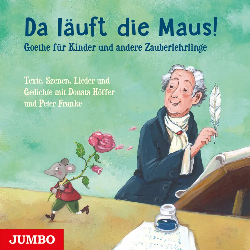 Da läuft die Maus! Goethe für Kinder und andere Zauberlehrlinge,1 Audio-CD