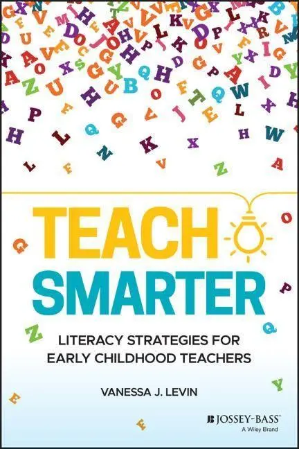 Cover: 9781119698890 | Teach Smarter | Literacy Strategies for Early Childhood Teachers
