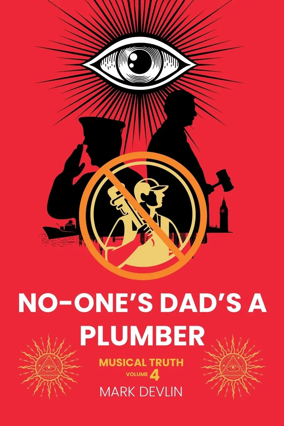 Cover: 9781913438890 | No-One's Dad's a Plumber | Musical Truth Volume 4 | Mark Devlin | Buch