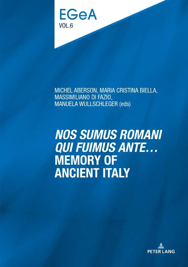 «Nos sumus Romani qui fuimus ante…» Memory of ancient Italy (Etudes genevoises sur l’Antiquité, Band 6)