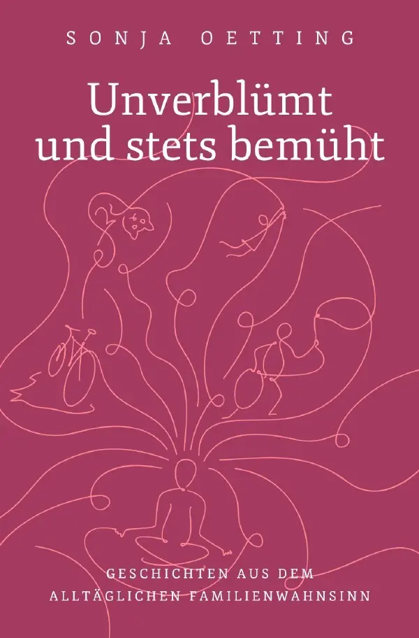 Cover: 9783756518890 | Unverblümt und stets bemüht | Sonja Oetting | Taschenbuch | 200 S.