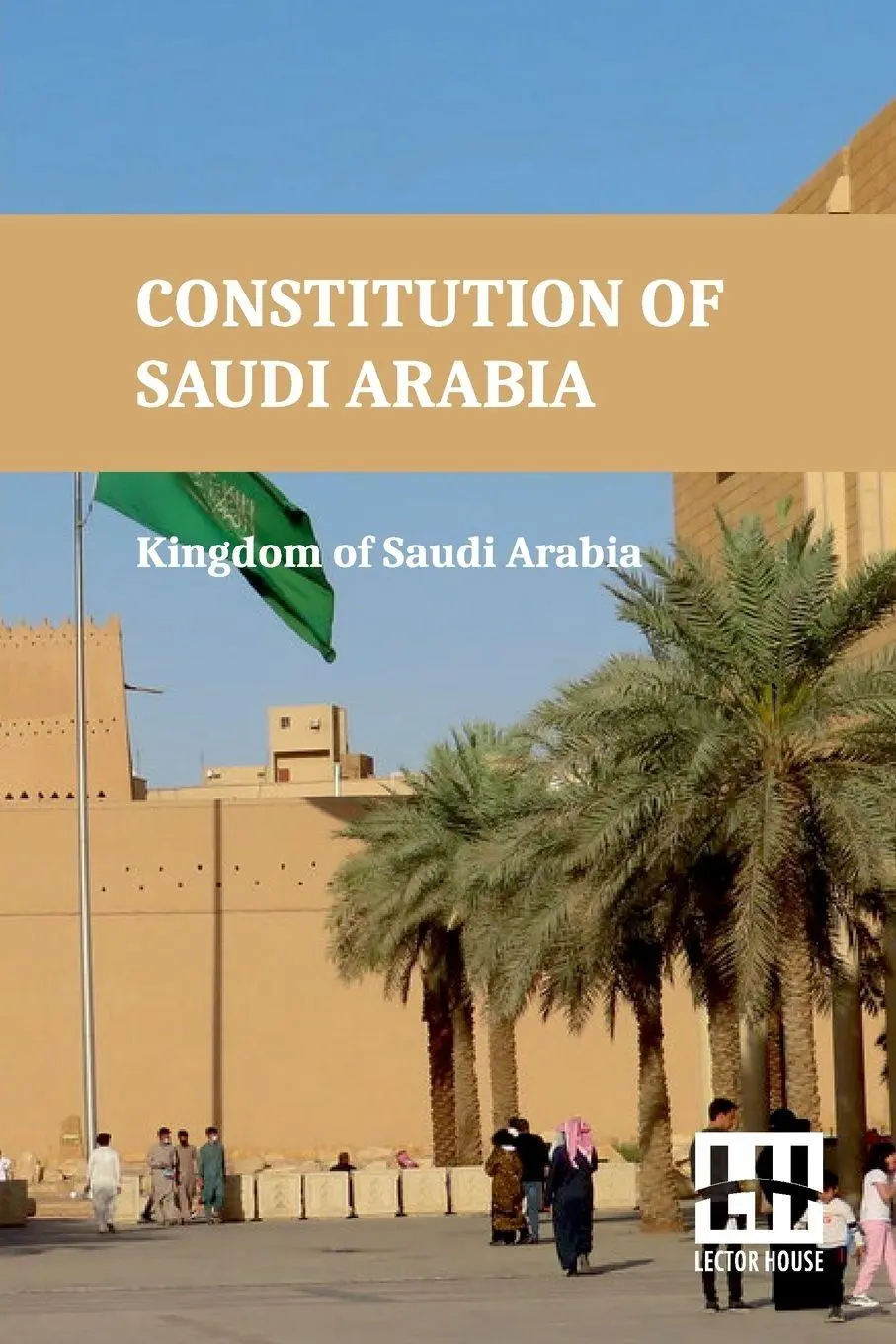 Cover: 9789358008890 | Constitution Of Saudi Arabia | Kingdom of Saudi Arabia | Taschenbuch