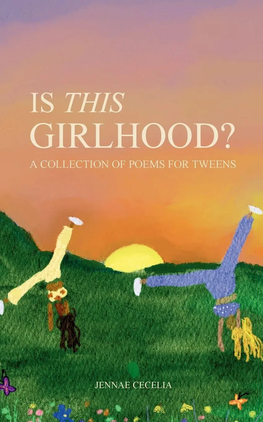 Cover: 9781972969090 | Is This Girlhood? | A Collection of Poems For Tweens | Jennae Cecelia