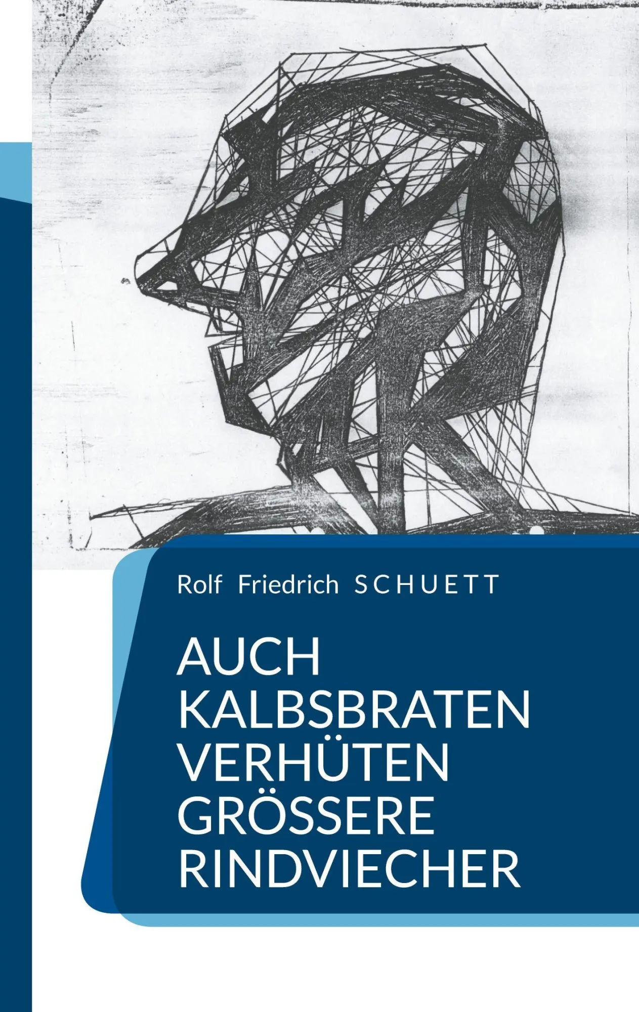 Cover: 9783695189090 | Auch Kalbsbraten verhüten größere Rindviecher | Rolf Friedrich Schuett
