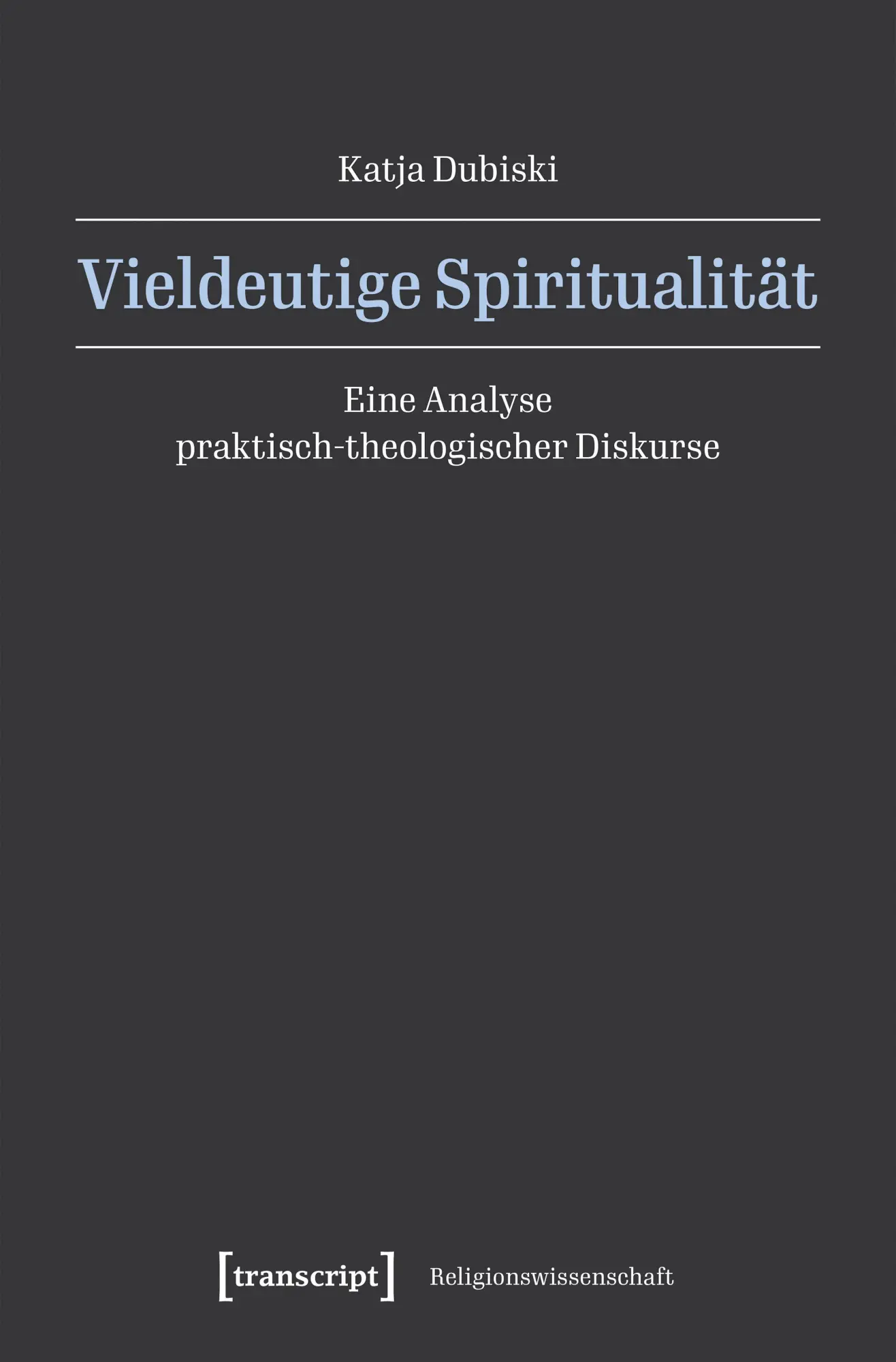 Cover: 9783837679090 | Vieldeutige Spiritualität | Katja Dubiski | Taschenbuch | 270 S.