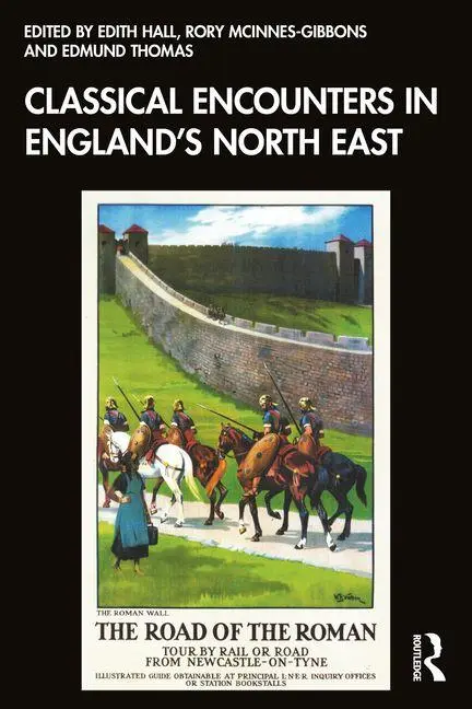 Cover: 9781032969190 | Classical Encounters in England's North East | Edith Hall (u. a.)